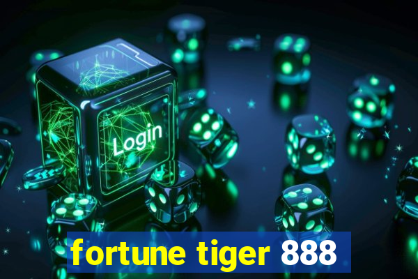 fortune tiger 888